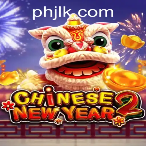 Discover the Exciting World of CHINESENEWYEAR2